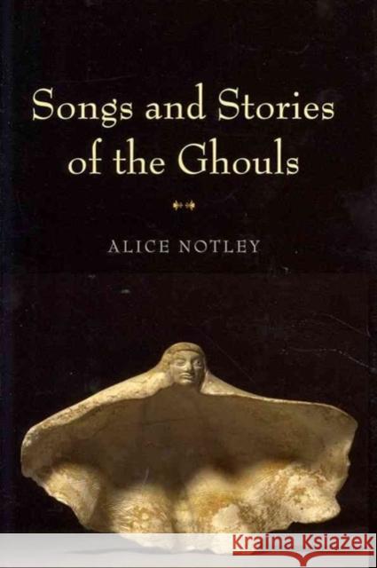 Songs and Stories of the Ghouls Alice Notley 9780819569561 Wesleyan University Press - książka