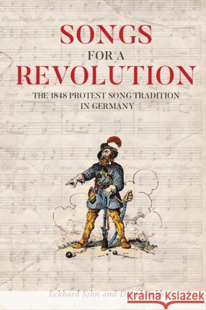 Songs for a Revolution: The 1848 Protest Song Tradition in Germany Eckhard John David Robb 9781640140486 Camden House (NY) - książka