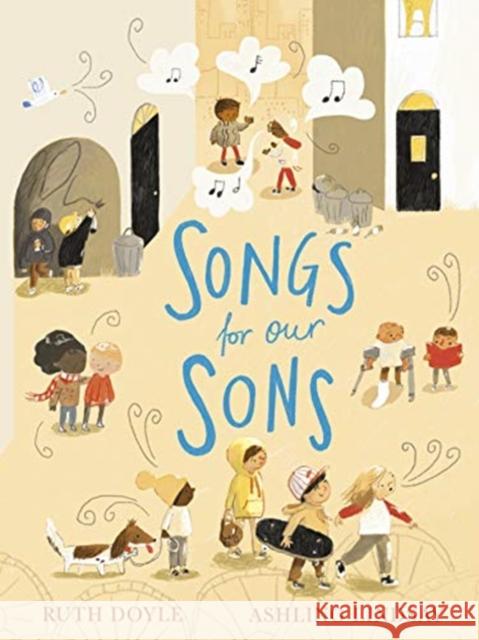 Songs for our Sons Doyle, Ruth 9781783448517 Andersen Press Ltd - książka