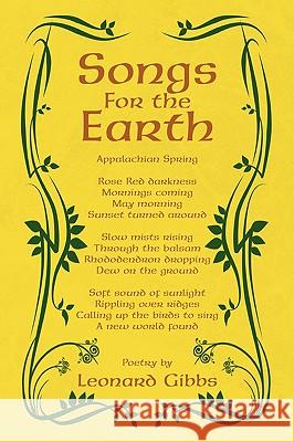 Songs for the Earth Leonard Gibbs 9781436396066 Xlibris Corporation - książka