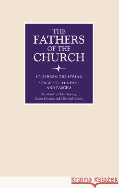 Songs for the Fast and Pascha J. Edward Walters 9780813235738 The Catholic University of America Press - książka