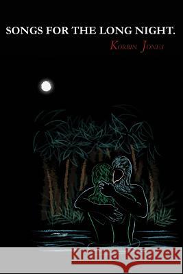 Songs for the Long Night Korbin Jones 9781608641338 Queer Mojo - książka