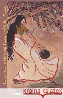 Songs from a Monsoon Swing: and other poems Sushila Narendra Sharma Lavanya Deepak Shah 9781947403086 Setu Publication - książka