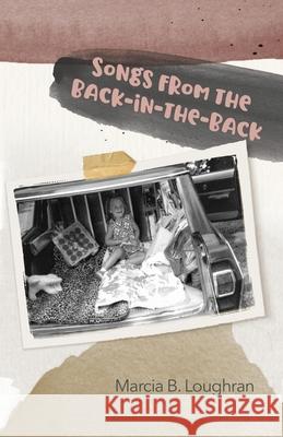 Songs from the Back-in-the-Back Marcia B Loughran 9781948461917 Poetry Box - książka