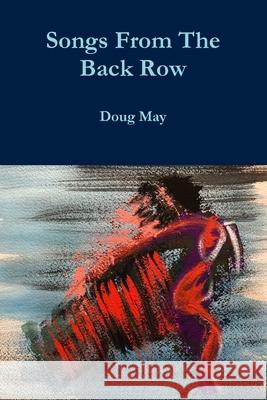 Songs From The Back Row Doug May 9780359973279 Lulu.com - książka