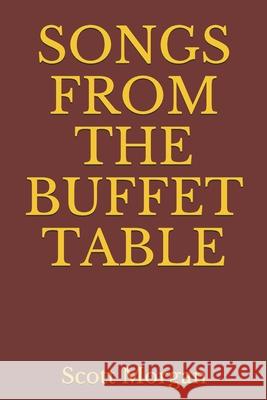 Songs from the Buffet Table Scott Morgan 9798663934961 Independently Published - książka