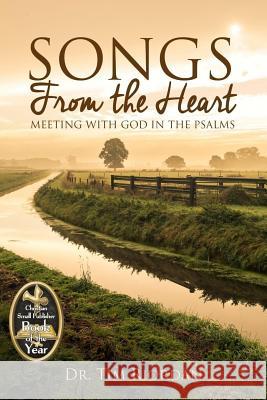 Songs From the Heart: Meeting With God in the Psalms Riordan, Tim 9780692213476 Greentree Publishers - książka