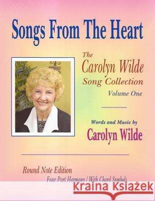 Songs From The Heart: The Carolyn Wilde Song Collection Wilde, Carolyn 9781490563978 Createspace - książka