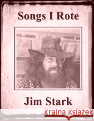 Songs I Rote Jim Stark 9781503086623 Createspace - książka