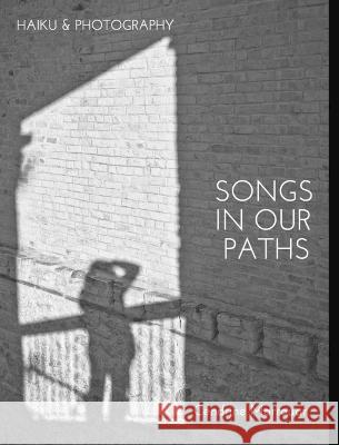 Songs in our Paths: Haiku & Photography Cendrine Marrouat 9781006724572 Blurb - książka