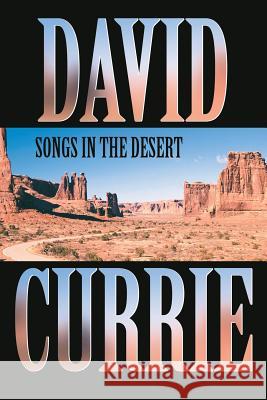 Songs in the Desert David R. Currie 9781573122580 Smyth & Helwys Publishing, Incorporated - książka
