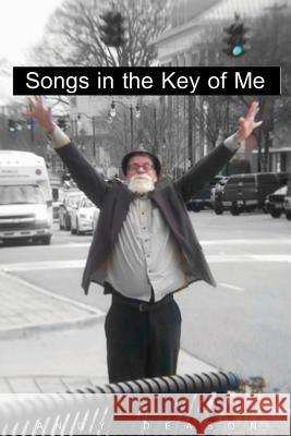 Songs in the Key of Me Andy Deason 9781544700328 Createspace Independent Publishing Platform - książka