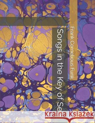 Songs in the Key of See Frank Cornelious Funk 9781073752614 Independently Published - książka