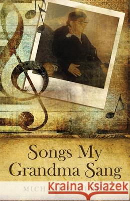 Songs My Grandma Sang Michael B. Curry 9780819229939 Morehouse Publishing - książka