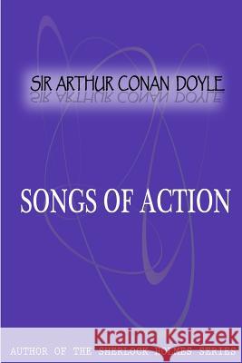 Songs Of Action Conan Doyle, Sir Arthur 9781477404379 Createspace - książka