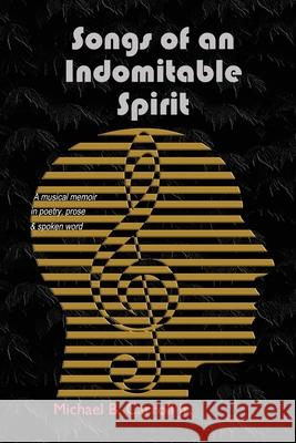 Songs of an Indomitable Spirit Michael B Carroll, Shawn Aveningo Sanders 9781948461610 Poetry Box - książka