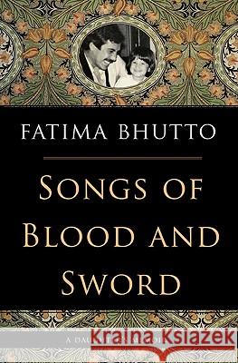 Songs of Blood and Sword: A Daughter's Memoir Fatima Bhutto 9781568586762 Nation Books - książka