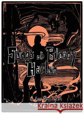 Songs of Bloody Harlan Lee Pennington Jill Withrow Baker Jill Withrow Baker 9780981844275 Winchester Cottage Print - książka