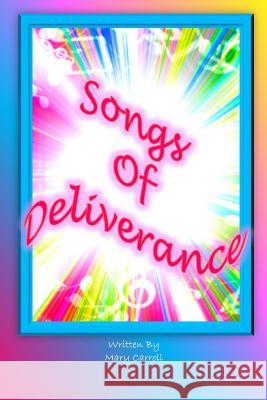 Songs Of Deliverance Carroll, Mary 9781499109801 Createspace Independent Publishing Platform - książka