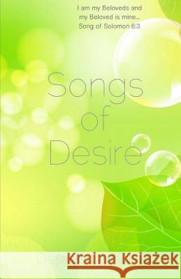 Songs of Desire Desiree Lamphier 9781986397391 Createspace Independent Publishing Platform - książka