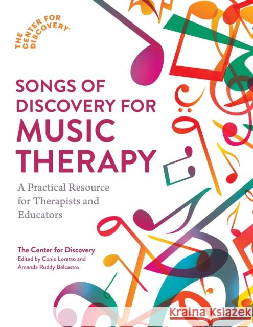 Songs of Discovery for Music Therapy: A Practical Resource for Therapists and Educators Conio Loretto Amanda Ruddy Belcastro The Center for Discovery(r) 9781839977534 Jessica Kingsley Publishers - książka