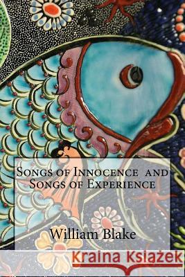 Songs of Innocence and Songs of Experience William Blake 9781545552391 Createspace Independent Publishing Platform - książka