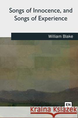 Songs of Innocence, and Songs of Experience William Blake 9781727733235 Createspace Independent Publishing Platform - książka