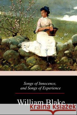 Songs of Innocence, and Songs of Experience William Blake 9781973936466 Createspace Independent Publishing Platform - książka