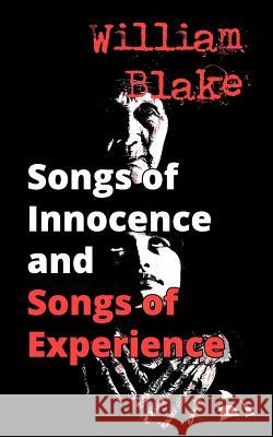 Songs of Innocence: And Songs of Experience William Blake 9781985826601 Createspace Independent Publishing Platform - książka