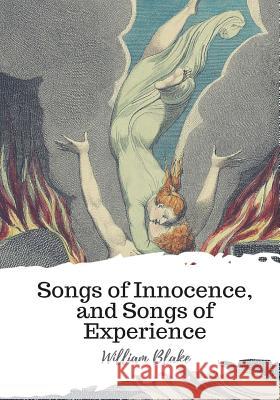 Songs of Innocence, and Songs of Experience William Blake 9781987433555 Createspace Independent Publishing Platform - książka