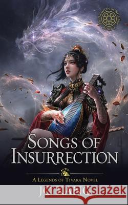 Songs of Insurrection: A Legends of Tivara Story Jc Kang 9781970067088 Dragonstone Press - książka