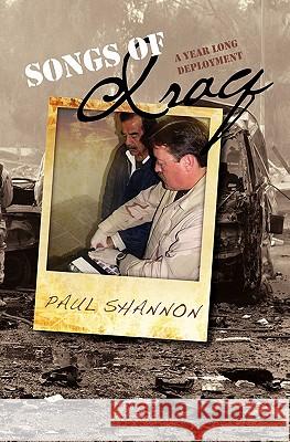 Songs Of Iraq: A Year Long Deployment Shannon, Paul 9781449583446 Createspace - książka