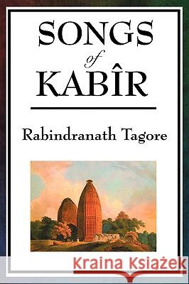 Songs of Kabir Rabindranath Tagore Kabir 9781604594591 Wilder Publications - książka