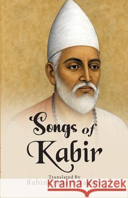 Songs of Kabir Rabindranath Tagore 9788199009981 Milky Way Publications - książka