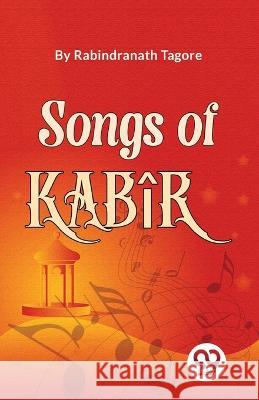Songs Of Kabir Rabindranath Tagore   9789357485517 Double 9 Booksllp - książka