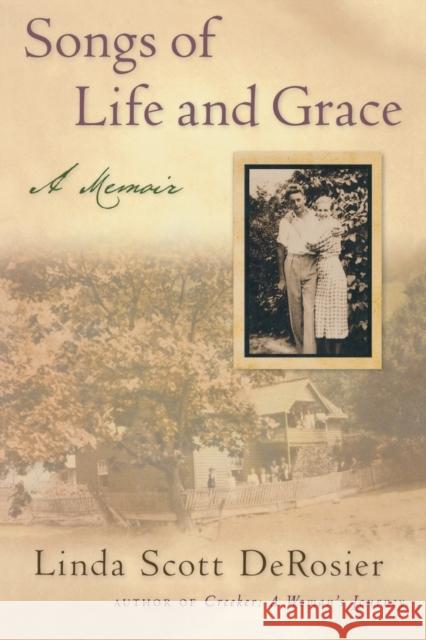 Songs of Life and Grace: A Memoir Derosier, Linda Scott 9780813191973 University Press of Kentucky - książka