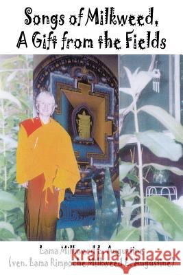 Songs of Milkweed, A Gift from the Fields Lama Milkweed L. Augustine 9781420852448 Authorhouse - książka
