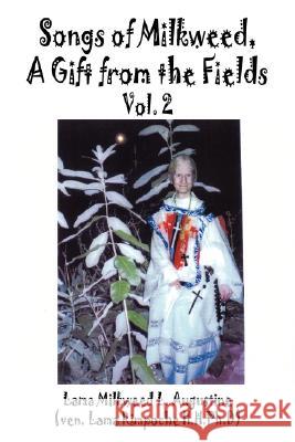 Songs of Milkweed: A gift from the Fields-Vol. 2 Augustine, Lama Milkweed L. 9781434357397 Authorhouse - książka