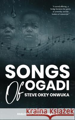 Songs of Ogadi Steve Okey Onwuka 9789786157528 Narrative Landscape Press - książka