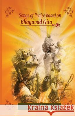 Songs of Praise based on the Bhagavad Gita Ram, Saroj Daulat 9781926926100 In Our Words Inc. - książka