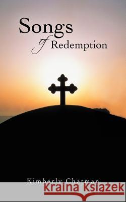 Songs of Redemption Kimberly Chatman 9781467042383 Authorhouse - książka