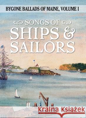 Songs of Ships & Sailors Julia Lane Fred Gosbee 9781935243786 Loomis House Press - książka