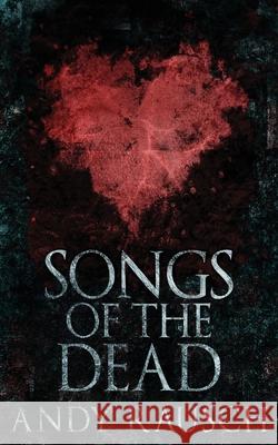 Songs Of The Dead Andy Rausch 9784867458259 Next Chapter - książka