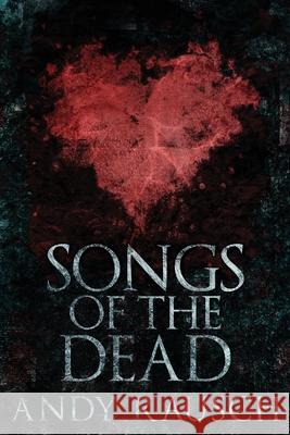 Songs Of The Dead Andy Rausch 9784867458273 Next Chapter - książka