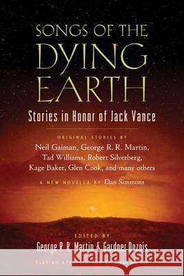 Songs of the Dying Earth: Short Stories in Honor of Jack Vance George R. R. Martin Gardner Dozois 9780765331090 Tor Books - książka