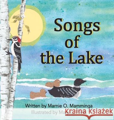 Songs of the Lake Marnie O. Mamminga Mary C. Parks 9781966219187 Deerpath Road Press - książka