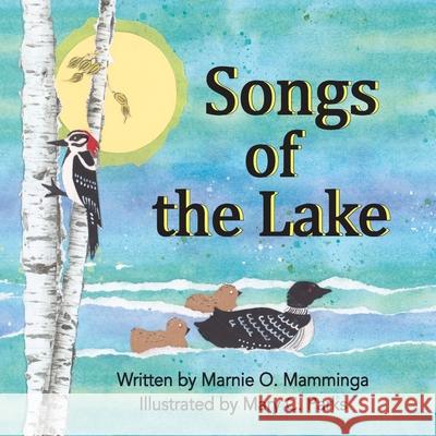 Songs of the Lake Marnie O. Mamminga Mary C. Parks 9781966219194 Deerpath Road Press - książka