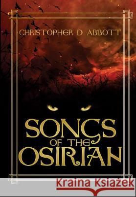 Songs of the Osirian Christopher D. Abbott 9781365434075 Lulu.com - książka