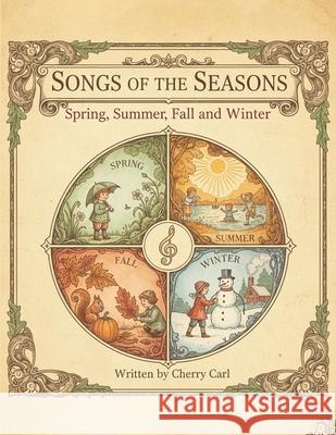 Songs of the Seasons Cherry Carl 9781971610436 Cherry Carl - książka