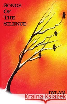 Songs Of The Silence: Poems For The Journey Morrison, Dylan 9781729753743 Createspace Independent Publishing Platform - książka